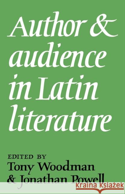 Author and Audience in Latin Literature A. J. Woodman Jonathan Powell 9780521035781 Cambridge University Press
