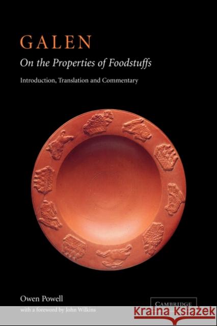 Galen: On the Properties of Foodstuffs Galen                                    Owen Powell Owen Powell 9780521036207 Cambridge University Press