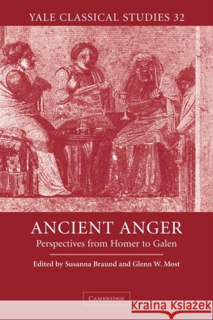 Ancient Anger: Perspectives from Homer to Galen Braund, Susanna 9780521036429 Cambridge University Press