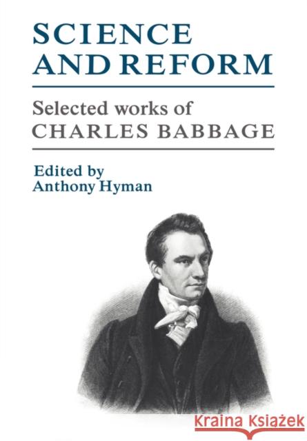 Science and Reform: Selected Works of Charles Babbage Babbage, Charles 9780521036764 Cambridge University Press