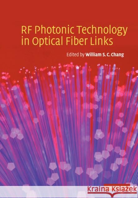 RF Photonic Technology in Optical Fiber Links William S. C. Chang 9780521037082