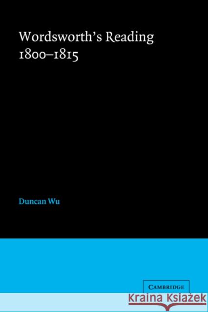 Wordsworth's Reading 1800 1815 Wu, Duncan 9780521037419 Cambridge University Press