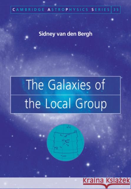 The Galaxies of the Local Group Sidney Van Den Bergh Sidney Va 9780521037433 Cambridge University Press