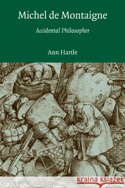 Michel de Montaigne: Accidental Philosopher Hartle, Ann 9780521037815