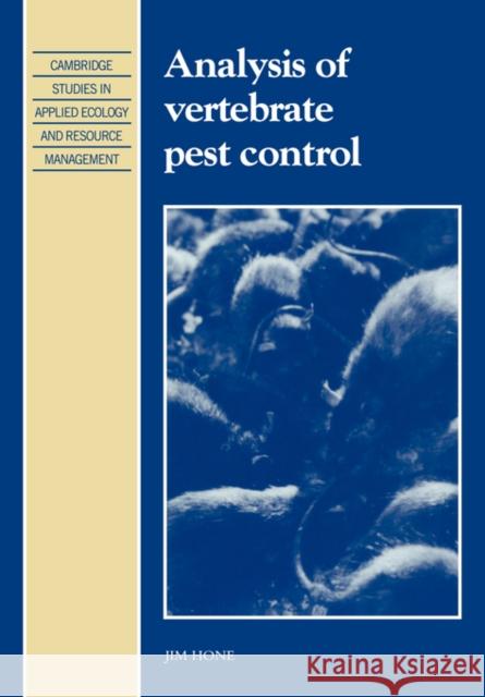 Analysis of Vertebrate Pest Control Jim Hone 9780521038973 Cambridge University Press