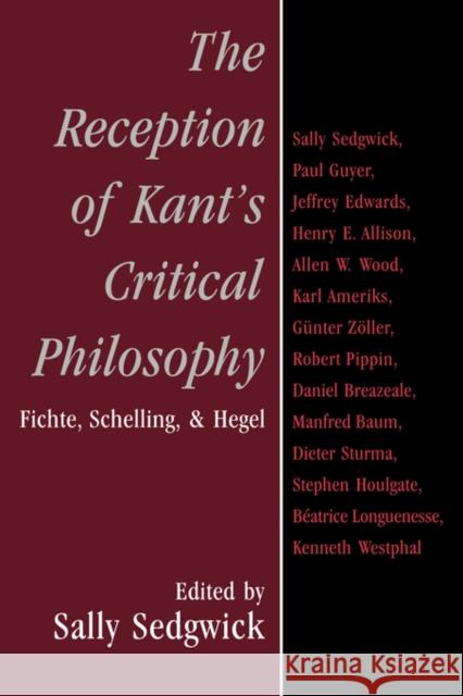 The Reception of Kant's Critical Philosophy: Fichte, Schelling, and Hegel Sedgwick, Sally 9780521039093