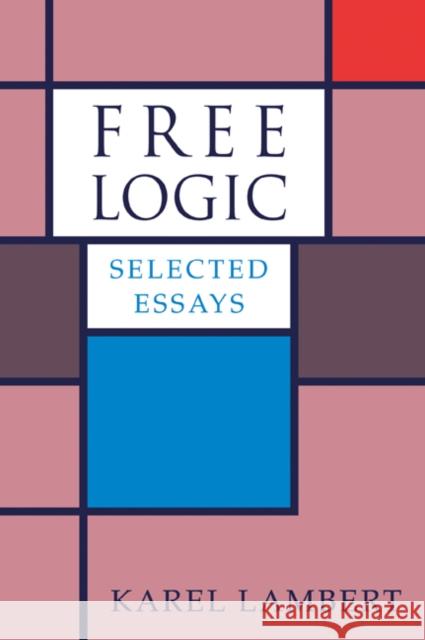 Free Logic: Selected Essays Lambert, Karel 9780521039222