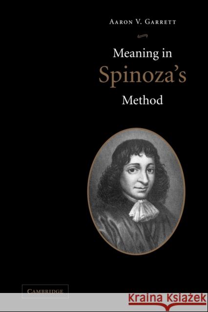 Meaning in Spinoza's Method Aaron V. Garrett 9780521039505