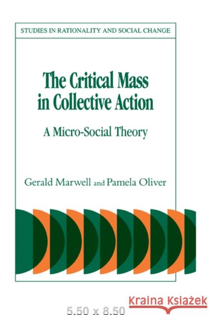 The Critical Mass in Collective Action Pamela Oliver 9780521039550 Cambridge University Press