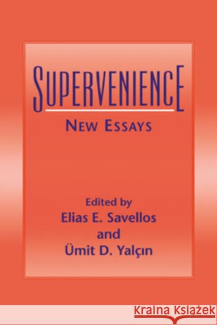 Supervenience: New Essays Savellos, Elias E. 9780521039642 Cambridge University Press