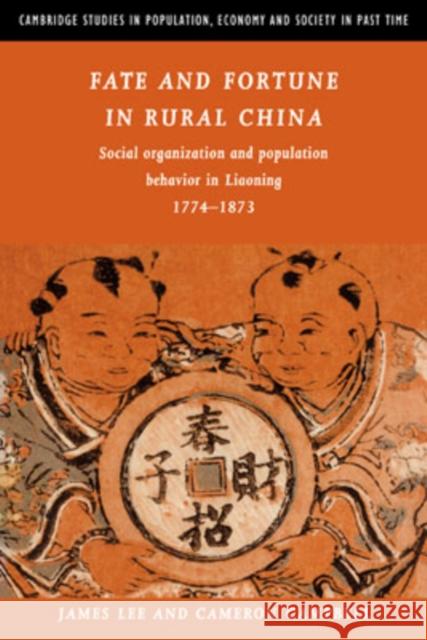 Fate and Fortune in Rural China: Social Organization and Population Behavior in Liaoning 1774 1873 Lee, James Z. 9780521039697 Cambridge University Press