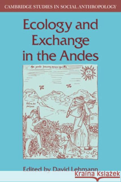 Ecology and Exchange in the Andes David Lehmann 9780521040341