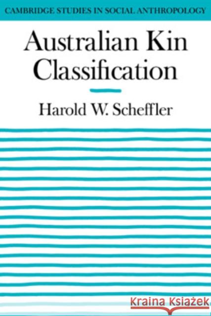 Australian Kin Classification Harold W. Scheffler 9780521040525 Cambridge University Press