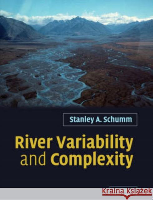 River Variability and Complexity Stanley A. Schumm 9780521040990 Cambridge University Press