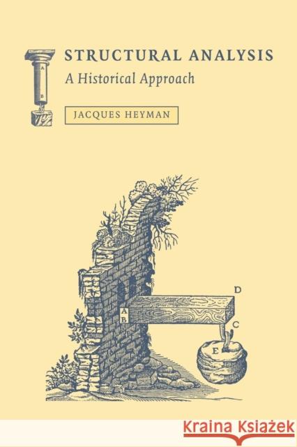 Structural Analysis: A Historical Approach Heyman, Jacques 9780521041355 Cambridge University Press