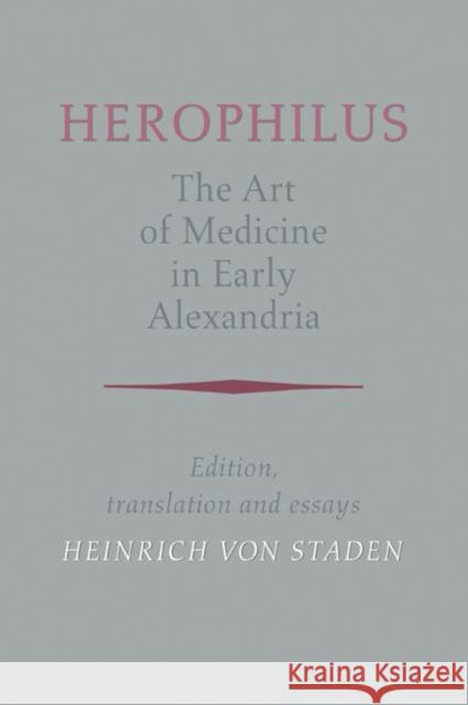 Herophilus: The Art of Medicine in Early Alexandria: Edition, Translation and Essays Herophilus 9780521041782 Cambridge University Press