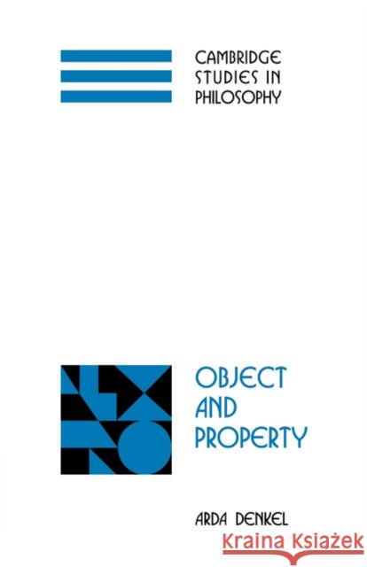 Object and Property Arda Denkel 9780521042093 Cambridge University Press