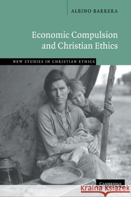 Economic Compulsion and Christian Ethics Albino Barrera 9780521043571