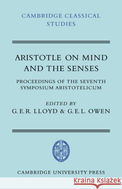 Aristotle on Mind and the Senses G. E. L. Owen G. E. R. Lloyd 9780521044431 Cambridge University Press