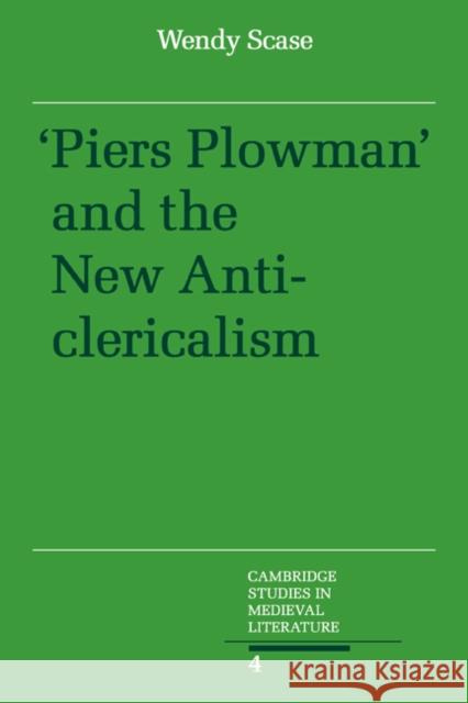 Piers Plowman and the New Anticlericalism Wendy Scase 9780521044547