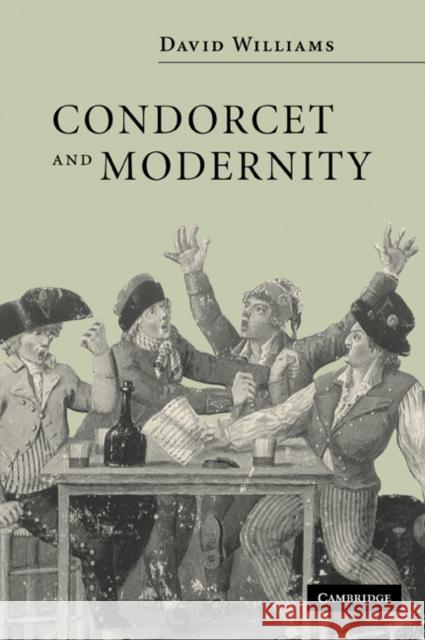 Condorcet and Modernity David, Williams 9780521044646