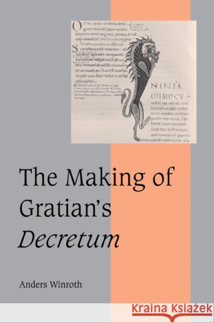 The Making of Gratian's Decretum Anders Winroth 9780521044653 Cambridge University Press