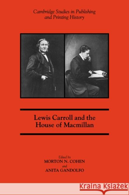 Lewis Carroll and the House of MacMillan Cohen, Morton N. 9780521044714 Cambridge University Press