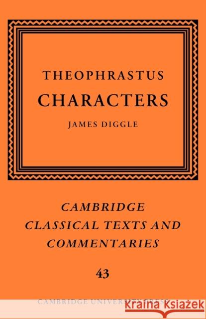 Theophrastus: Characters Theophrastus                             James Diggle 9780521045766 Cambridge University Press