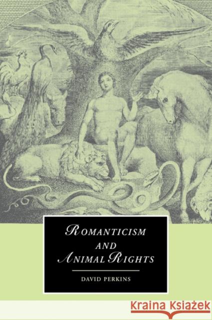 Romanticism and Animal Rights David Perkins 9780521045988