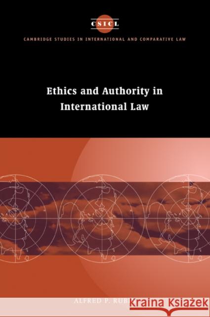 Ethics and Authority in International Law Alfred P. Rubin 9780521046114 Cambridge University Press