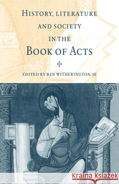 History, Literature, and Society in the Book of Acts Ben, III Witherington 9780521046282 Cambridge University Press