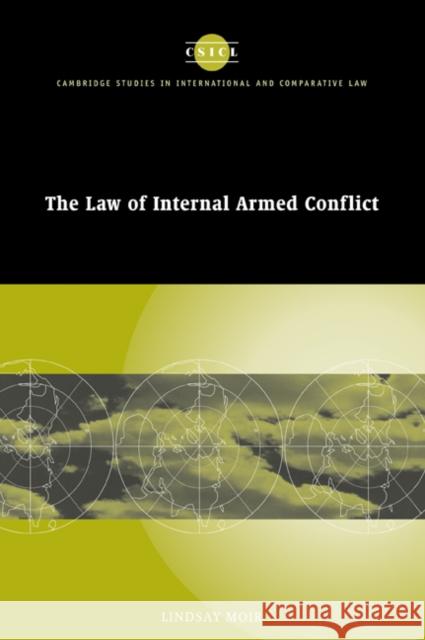 The Law of Internal Armed Conflict Lindsay Moir 9780521046961