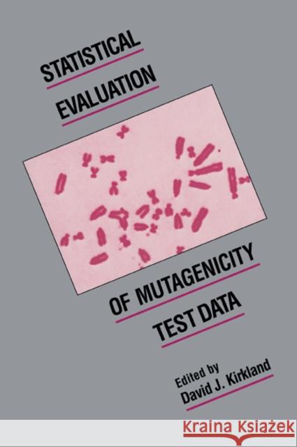 Statistical Evaluation of Mutagenicity Test Data David J. Kirkland 9780521048149