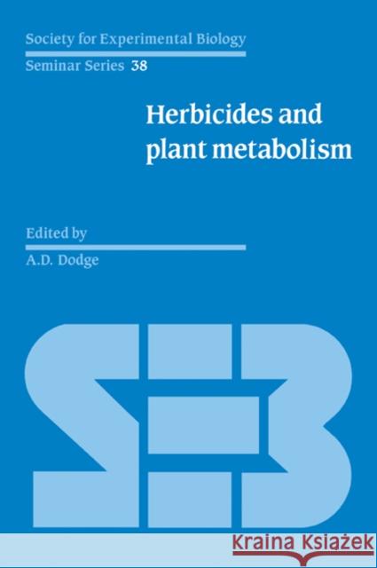 Herbicides and Plant Metabolism A. D. Dodge 9780521050340 Cambridge University Press