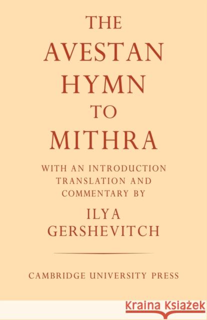 The Avestan Hymn to Mithra Ilya Gershevitch 9780521052269 Cambridge University Press