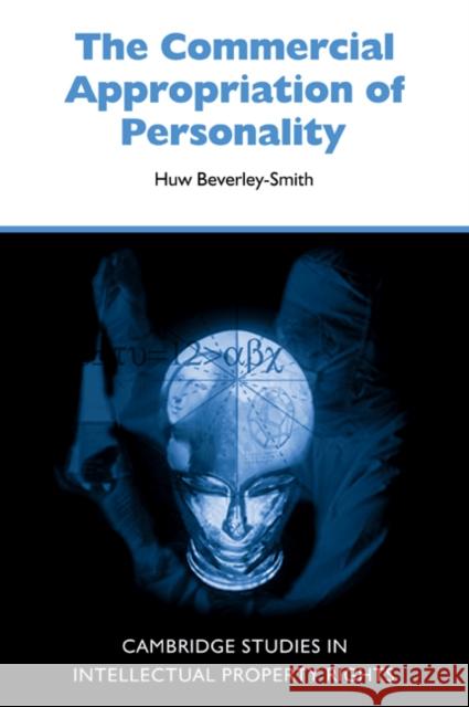 The Commercial Appropriation of Personality Huw Beverley-Smith 9780521052528 Cambridge University Press