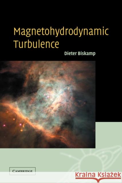 Magnetohydrodynamic Turbulence Dieter Biskamp 9780521052535 Cambridge University Press