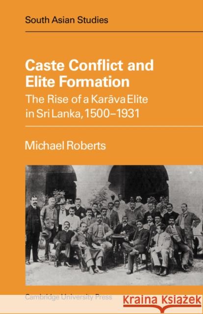 Caste Conflict Elite Formation Michael Roberts 9780521052856