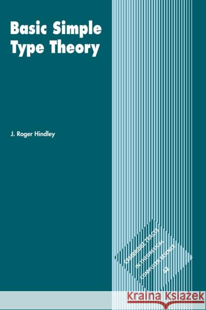Basic Simple Type Theory J. Roger Hindley 9780521054225 Cambridge University Press