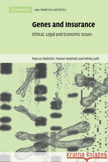 Genes and Insurance: Ethical, Legal and Economic Issues Radetzki, Marcus 9780521054508 Cambridge University Press