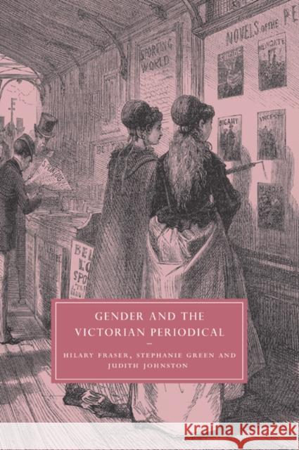 Gender and the Victorian Periodical Hilary Fraser Stephanie Green Judith Johnston 9780521054577 Cambridge University Press