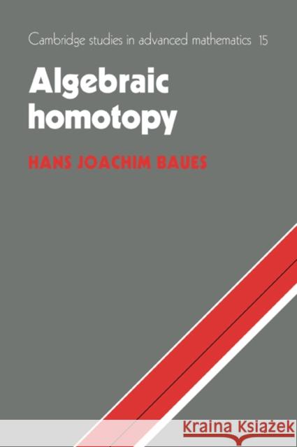 Algebraic Homotopy Hans Joachim Baues 9780521055314 Cambridge University Press