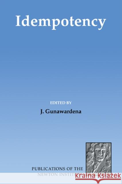 Idempotency Jeremy Gunawardena John M. Taylor Michael Atiyah 9780521055383 Cambridge University Press