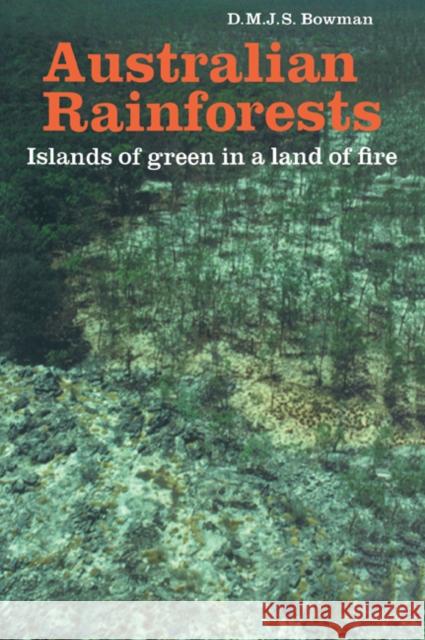 Australian Rainforests: Islands of Green in a Land of Fire Bowman, D. M. J. S. 9780521057875 Cambridge University Press