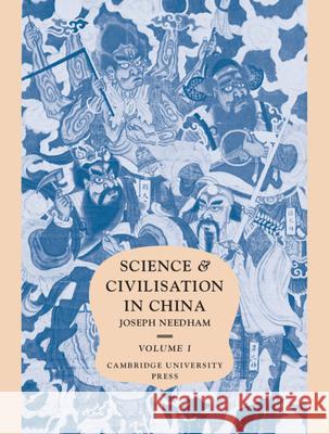 Science and Civilisation in China: Volume 1, Introductory Orientations Joseph Needham 9780521057998