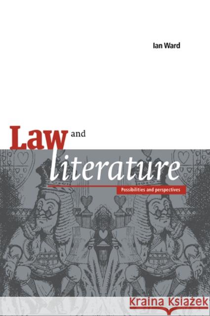 Law and Literature: Possibilities and Perspectives Ward, Ian 9780521058506 Cambridge University Press