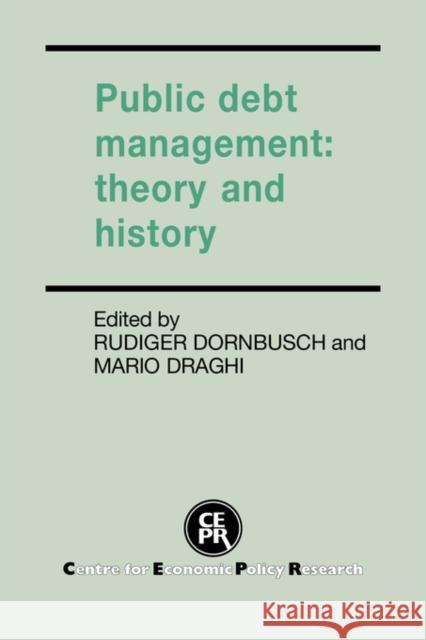 Public Debt Management: Theory and History Dornbusch, Rudiger 9780521059725 Cambridge University Press