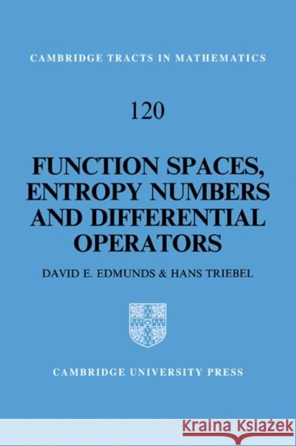Function Spaces, Entropy Numbers, Differential Operators D. E. Edmunds H. Triebel 9780521059756 Cambridge University Press
