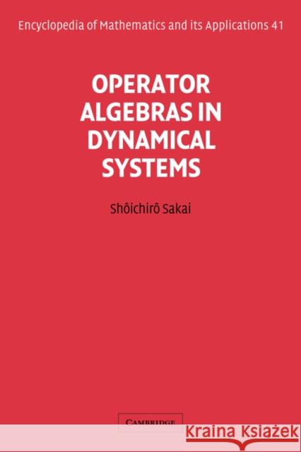 Operator Algebras in Dynamical Systems Shoichiro Sakai 9780521060219 Cambridge University Press