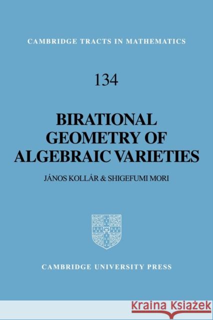 Birational Geometry of Algebraic Varieties Janos Kollar Shigefumi Mori 9780521060226 Cambridge University Press